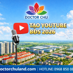 Tạo kênh youtube kinh doanh mua bán bất động sản năm 2026 doctor chu land